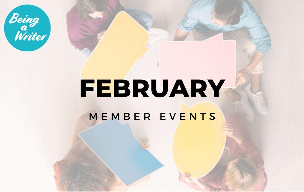 February Member Events at Being A Writer