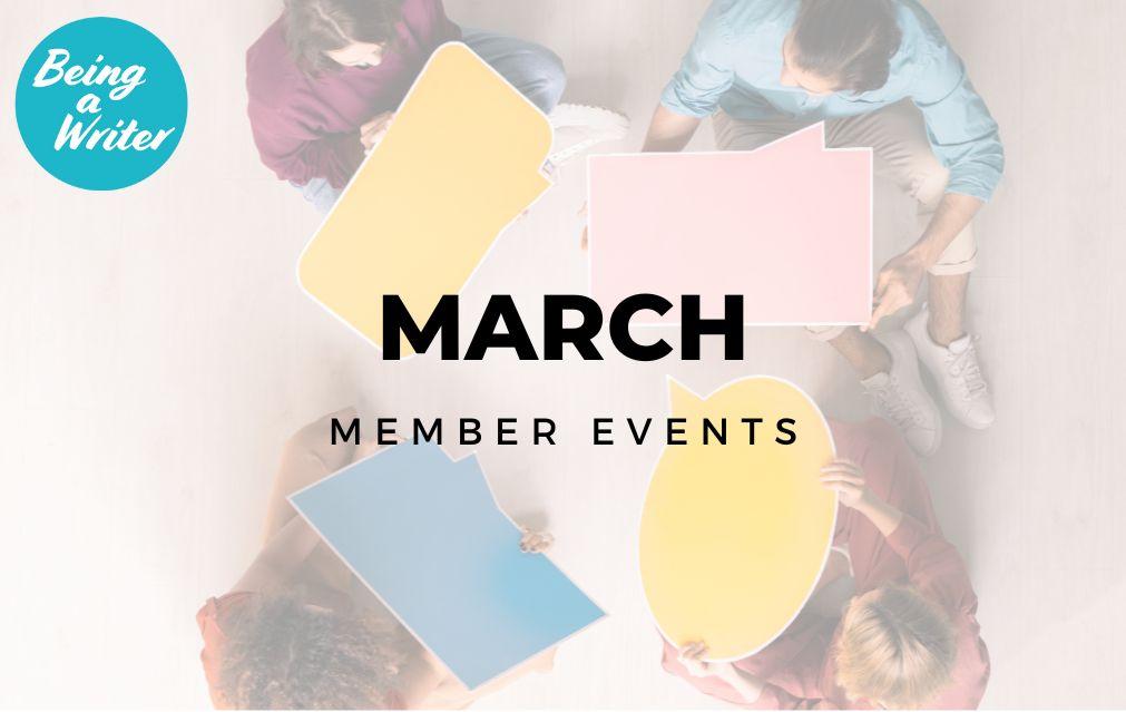 March Member Events at Being A Writer