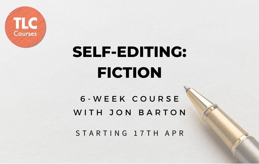 Self Editing Fiction, a 6-week live tutored course with Jon Barton. Starting 17th April 2024