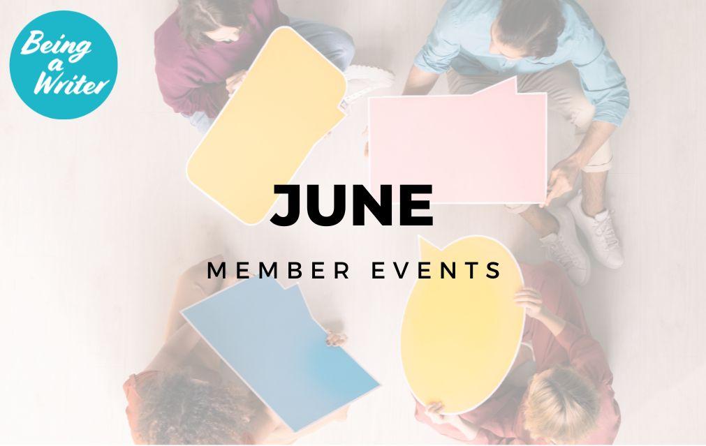 June member events at Being A Writer
