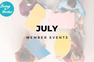 July events at Being A Writer
