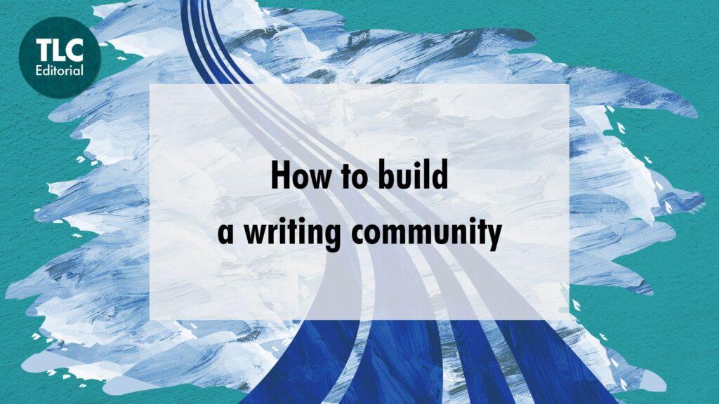 How to build a writing community
