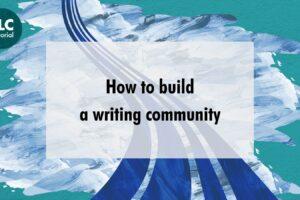 How to build a writing community