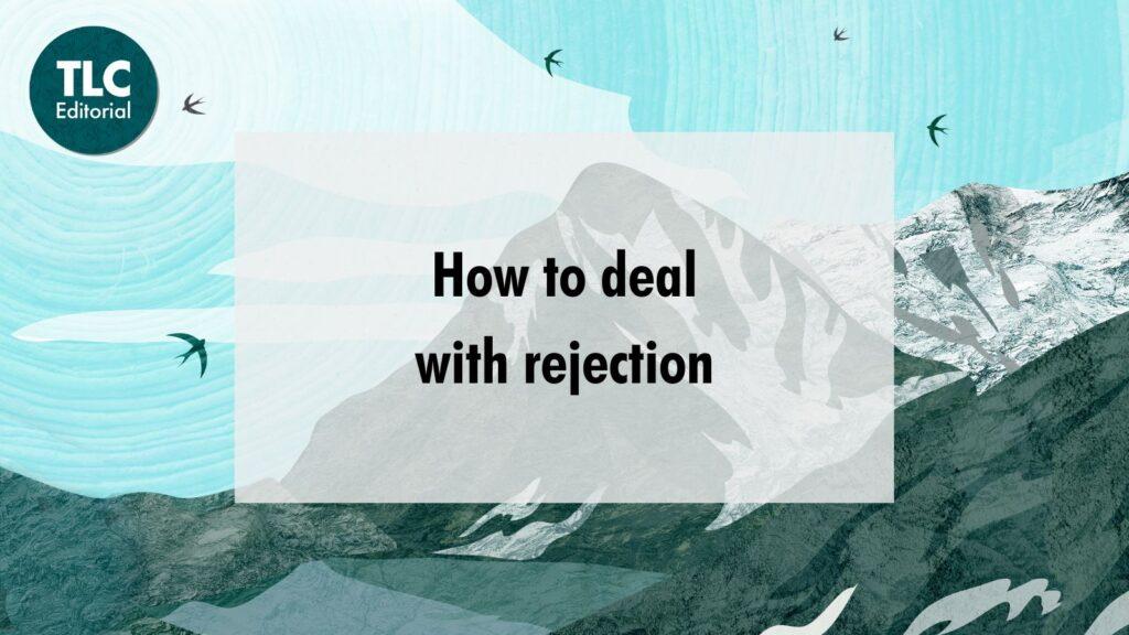 How to deal with rejection, a TLC blog poster with an image of a mountain