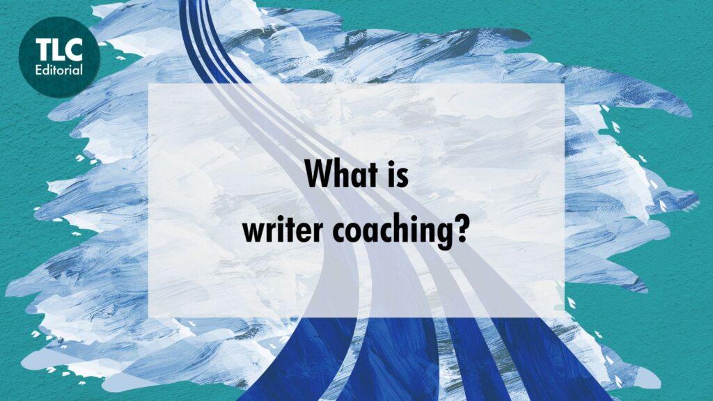 What is writer coaching? A background shows a path curving through clouds