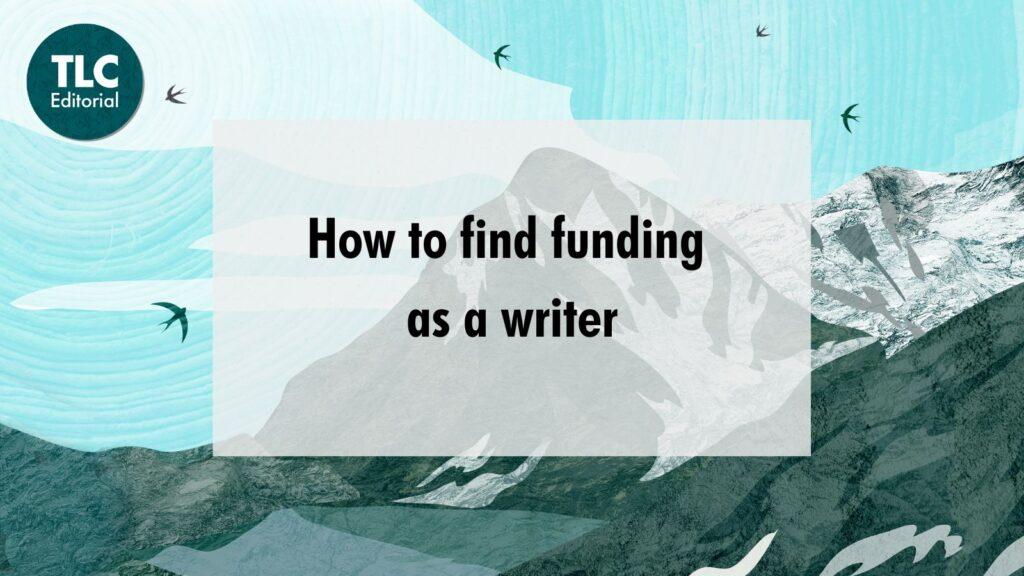 How to find funding as a writer