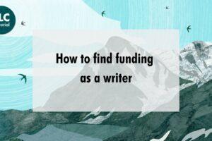 How to find funding as a writer